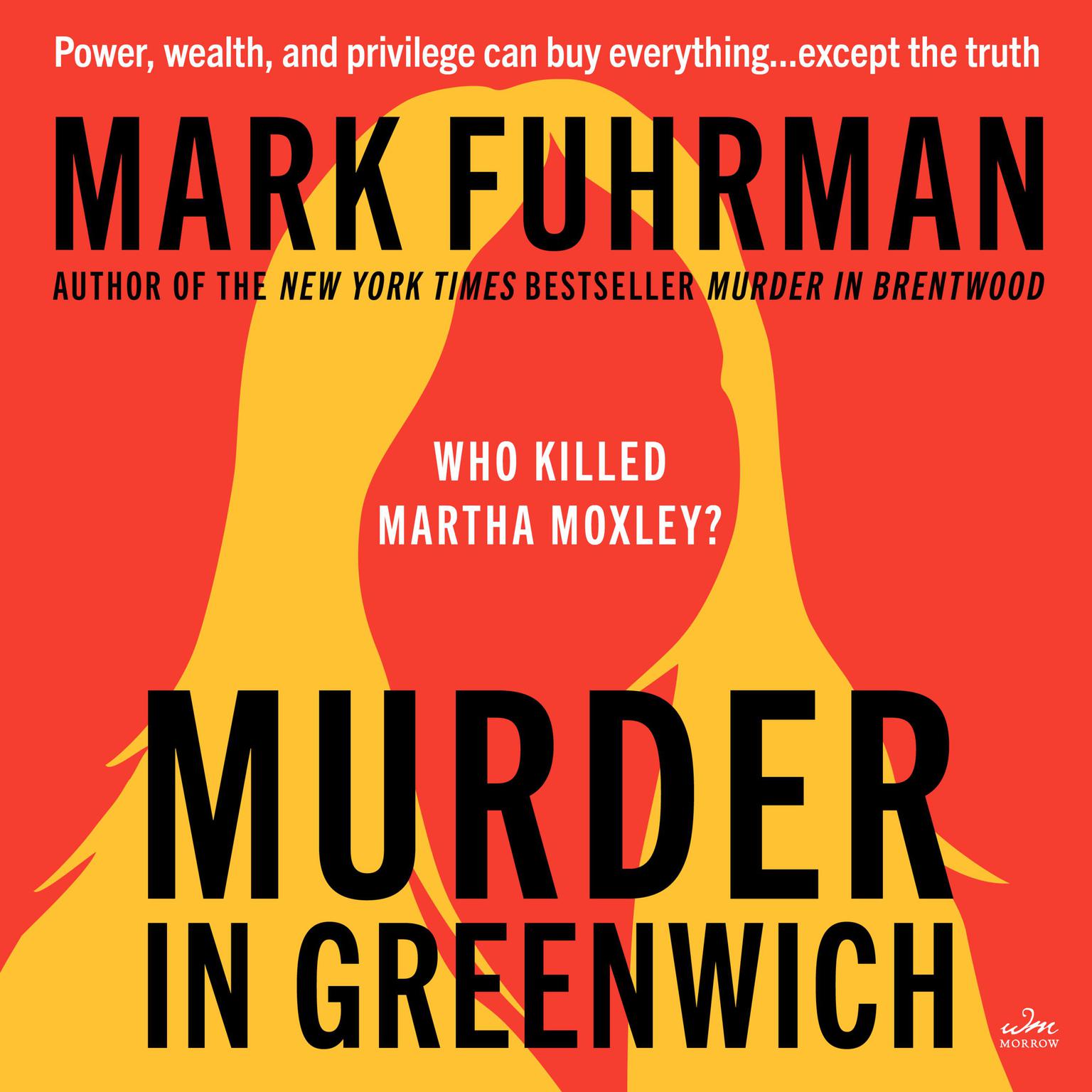 Murder in Greenwich (Abridged): Who killed Martha Moxley? Audiobook, by Mark Fuhrman