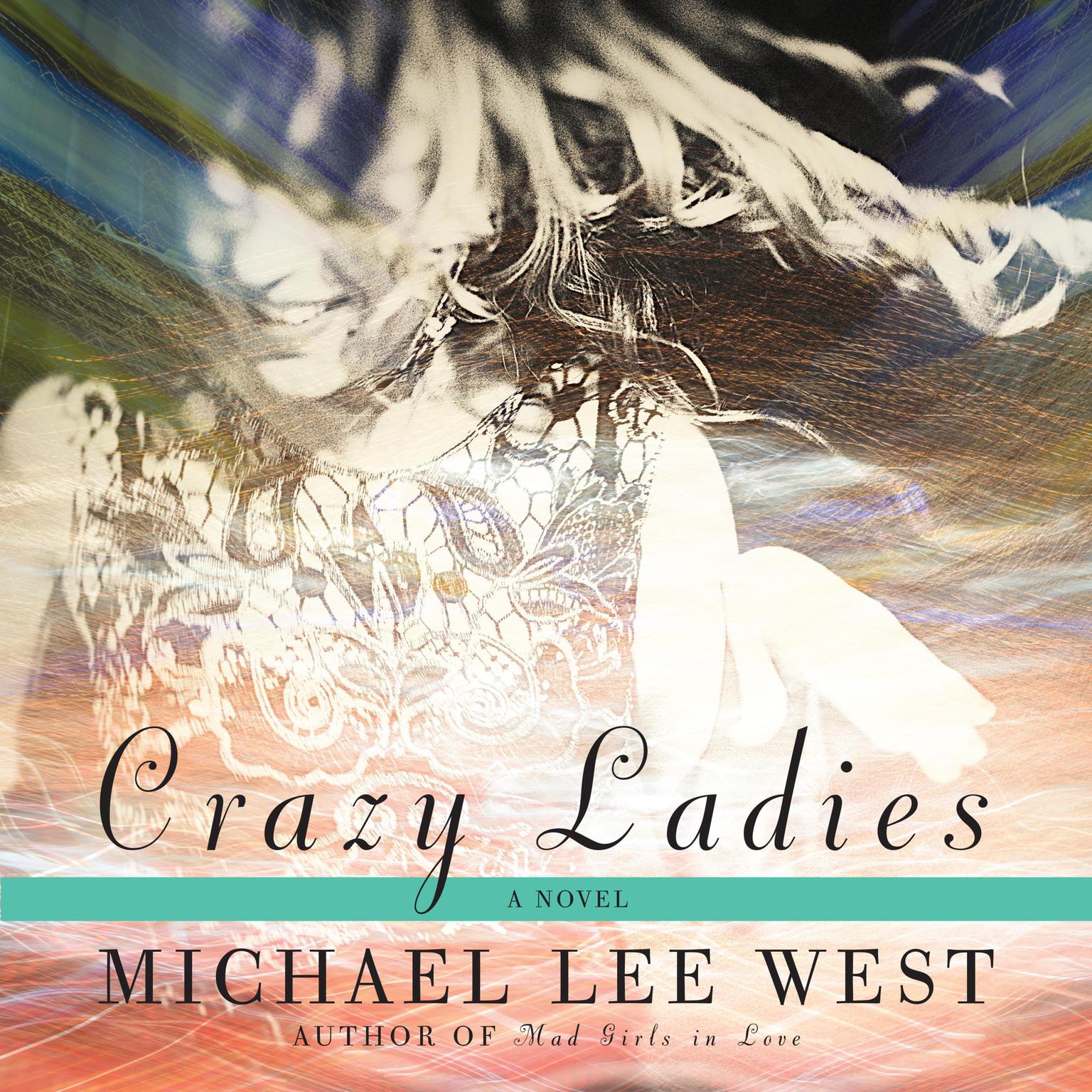 Crazy Ladies (Abridged): A Novel Audiobook, by Michael Lee West