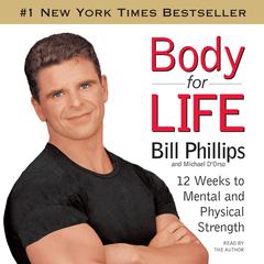 Body For Life Audiobook, by Bill Phillips