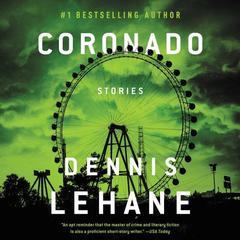 Coronado: Unabridged Stories Audiobook, by Dennis Lehane