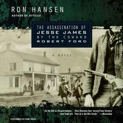 The Assassination of Jesse James by the Coward Robert Ford Audiobook, by Ron Hansen