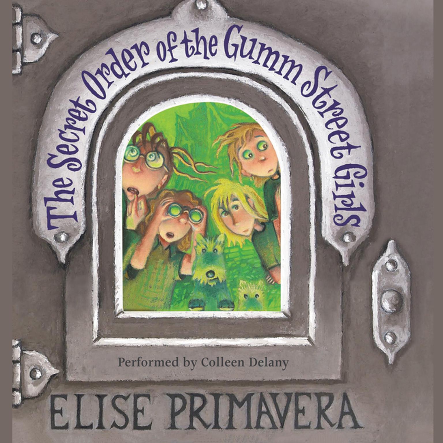 The Secret Order of the Gumm Street Girls (Abridged) Audiobook, by Elise Primavera