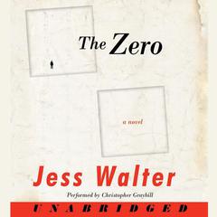 The Zero: A Novel Audiobook, by Jess Walter