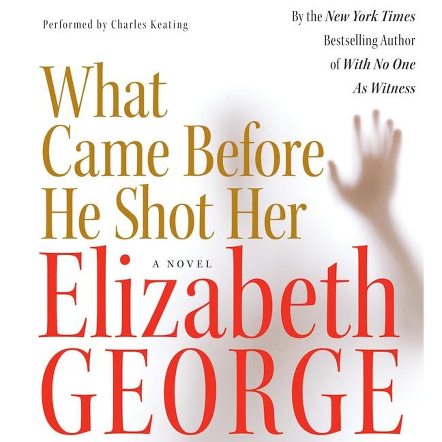 What Came Before He Shot Her (Abridged) Audiobook, by Elizabeth George