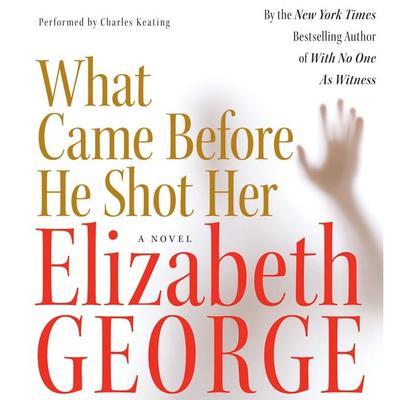 What Came Before He Shot Her Audiobook, by Elizabeth George