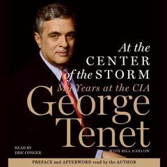 At the Center of the Storm: My Years at the CIA Audiobook, by George Tenet