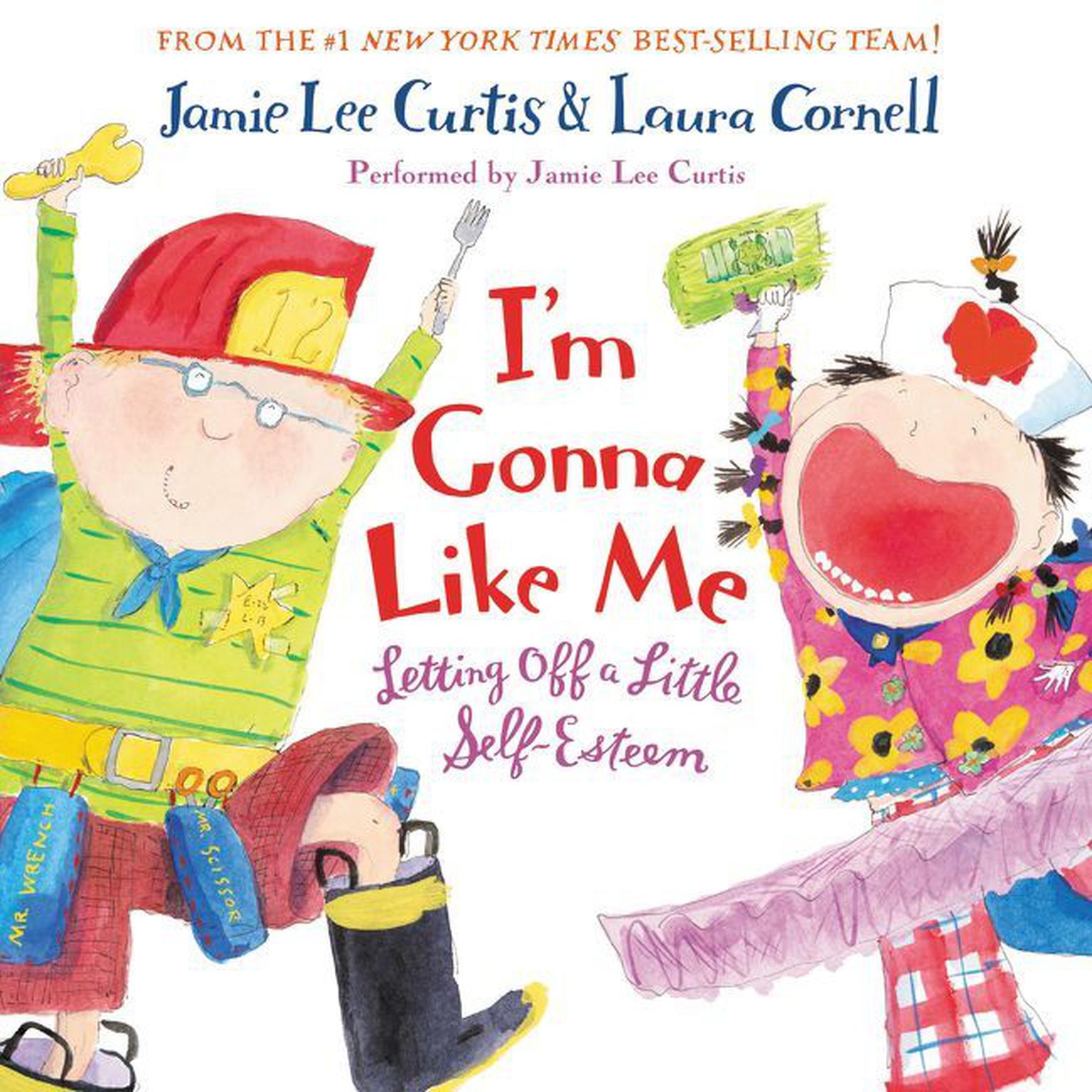 Im Gonna Like Me (Abridged): Letting off a Little Self-Esteem Audiobook, by Jamie Lee Curtis