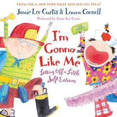 I'm Gonna Like Me: Letting off a Little Self-Esteem Audiobook, by Jamie Lee Curtis
