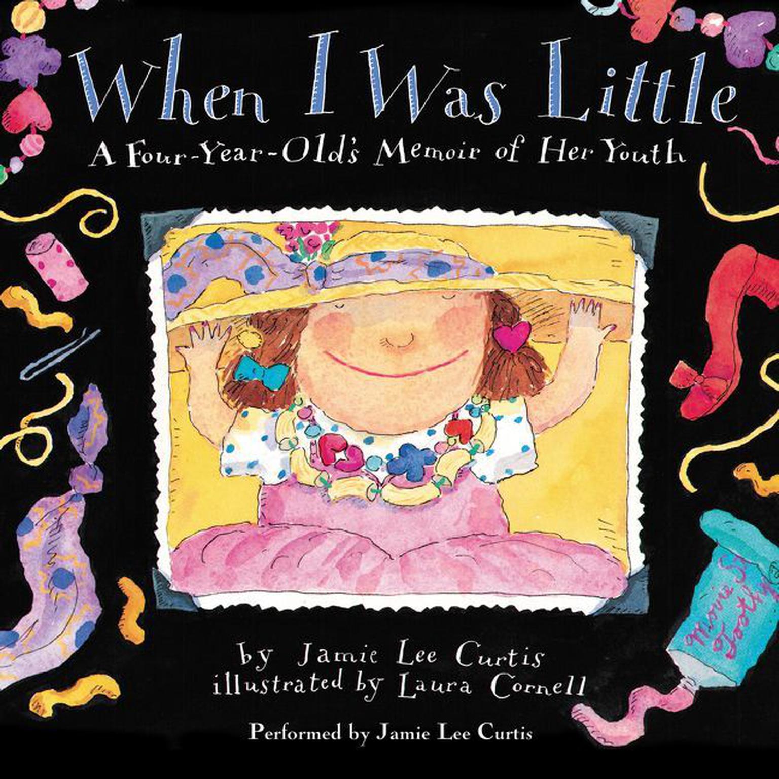 When I Was Little (Abridged): A Four-Year-Old’s Memoir of Her Youth Audiobook, by Jamie Lee Curtis