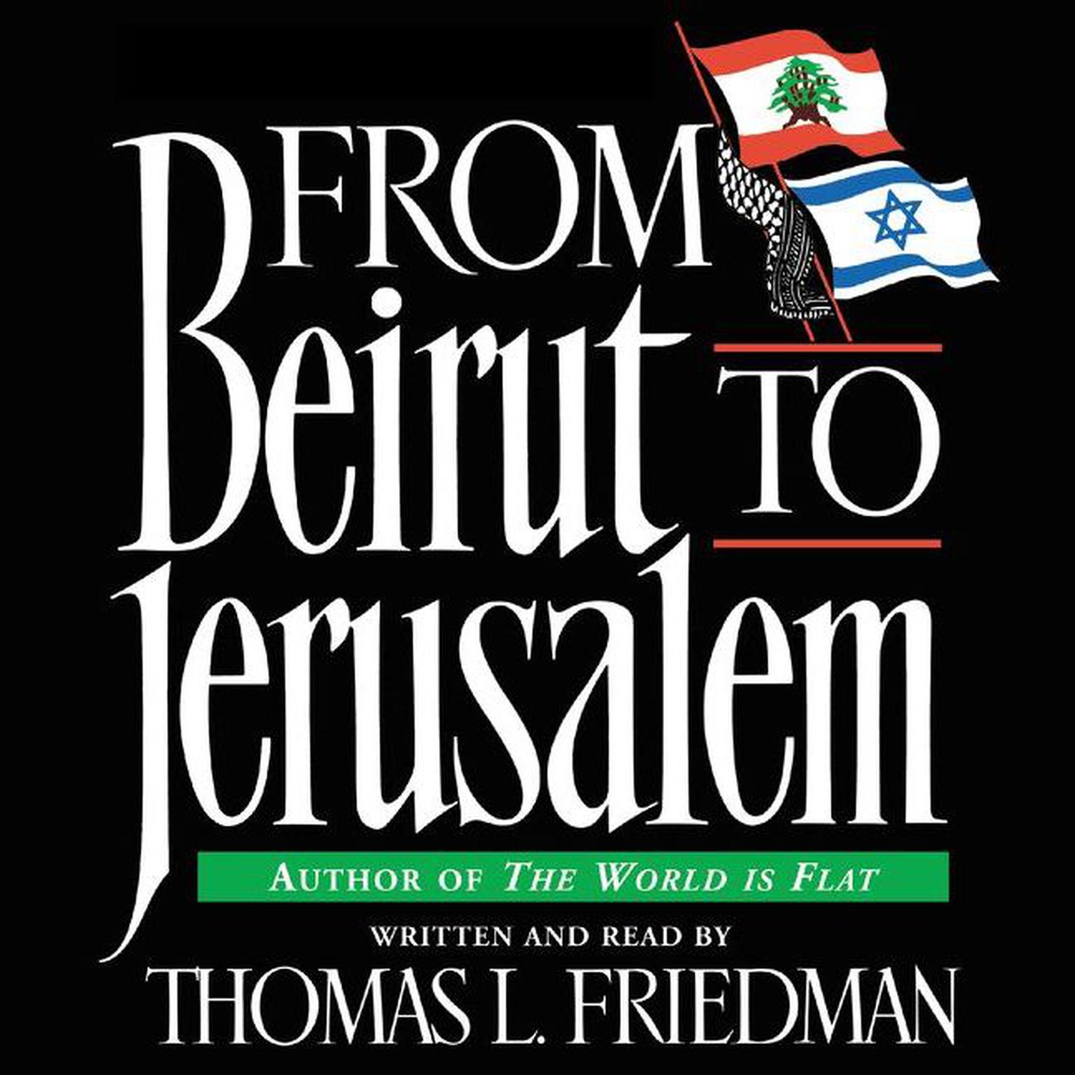 From Beirut to Jerusalem (Abridged) Audiobook, by Thomas L. Friedman