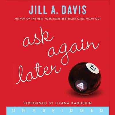 Ask Again Later: A Novel Audiobook, by Jill A. Davis