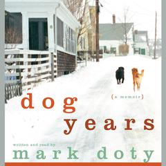 Dog Years: A Memoir Audiobook, by Mark Doty