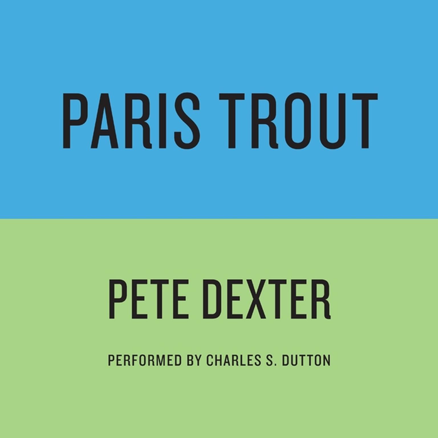 PARIS TROUT (Abridged) Audiobook, by Pete Dexter
