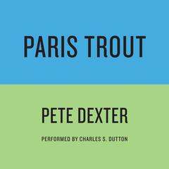 PARIS TROUT Audiobook, by Pete Dexter