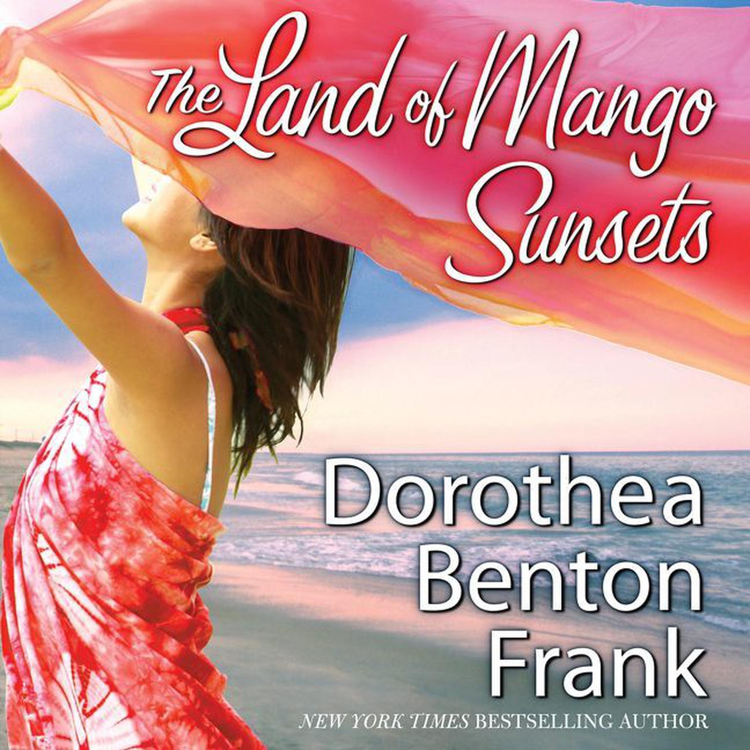 The Land of Mango Sunsets (Abridged) Audiobook, by Dorothea Benton Frank