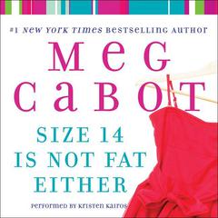 Size 14 Is Not Fat Either Audiobook, by Meg Cabot