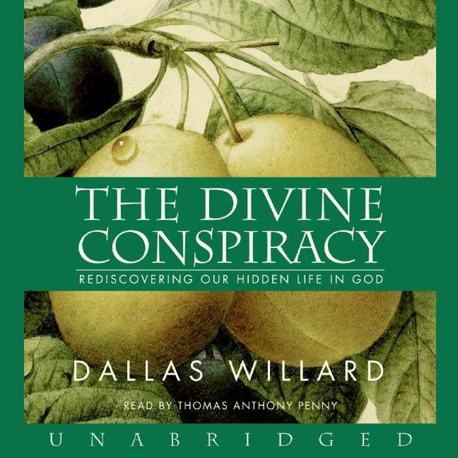 The Divine Conspiracy: Rediscovering Our Hidden Life in God Audiobook, by Dallas Willard