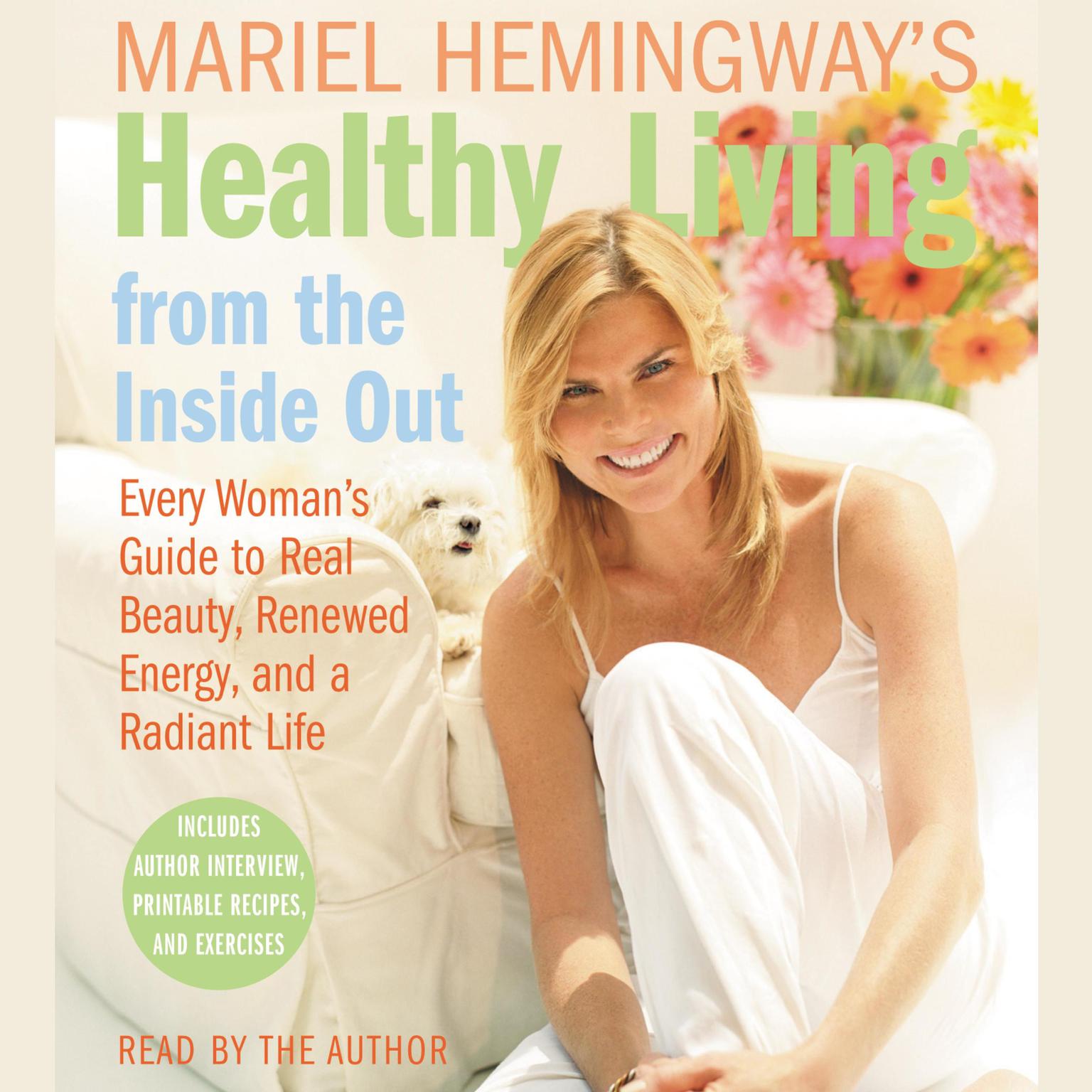 Mariel Hemingways Healthy Living from the Inside Out (Abridged): Every Woman’s Guide to Real Beauty, Renewed Energy, and a Radiant Life Audiobook, by Mariel Hemingway