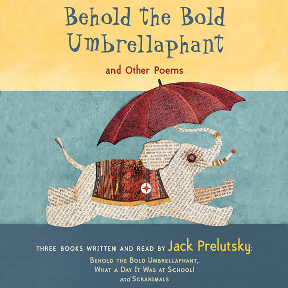 Behold the Bold Umbrellaphant: And Other Poems Audiobook, by Jack Prelutsky