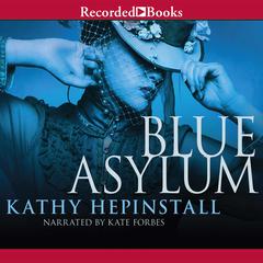 The Blue Asylum Audiobook, by Kathy Hepinstall