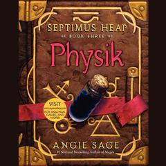 Septimus Heap, Book Three: Physik Audiobook, by Angie Sage