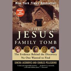 The Jesus Family Tomb: The Discovery, the Investigation, and th Audiobook, by Simcha Jacobovici