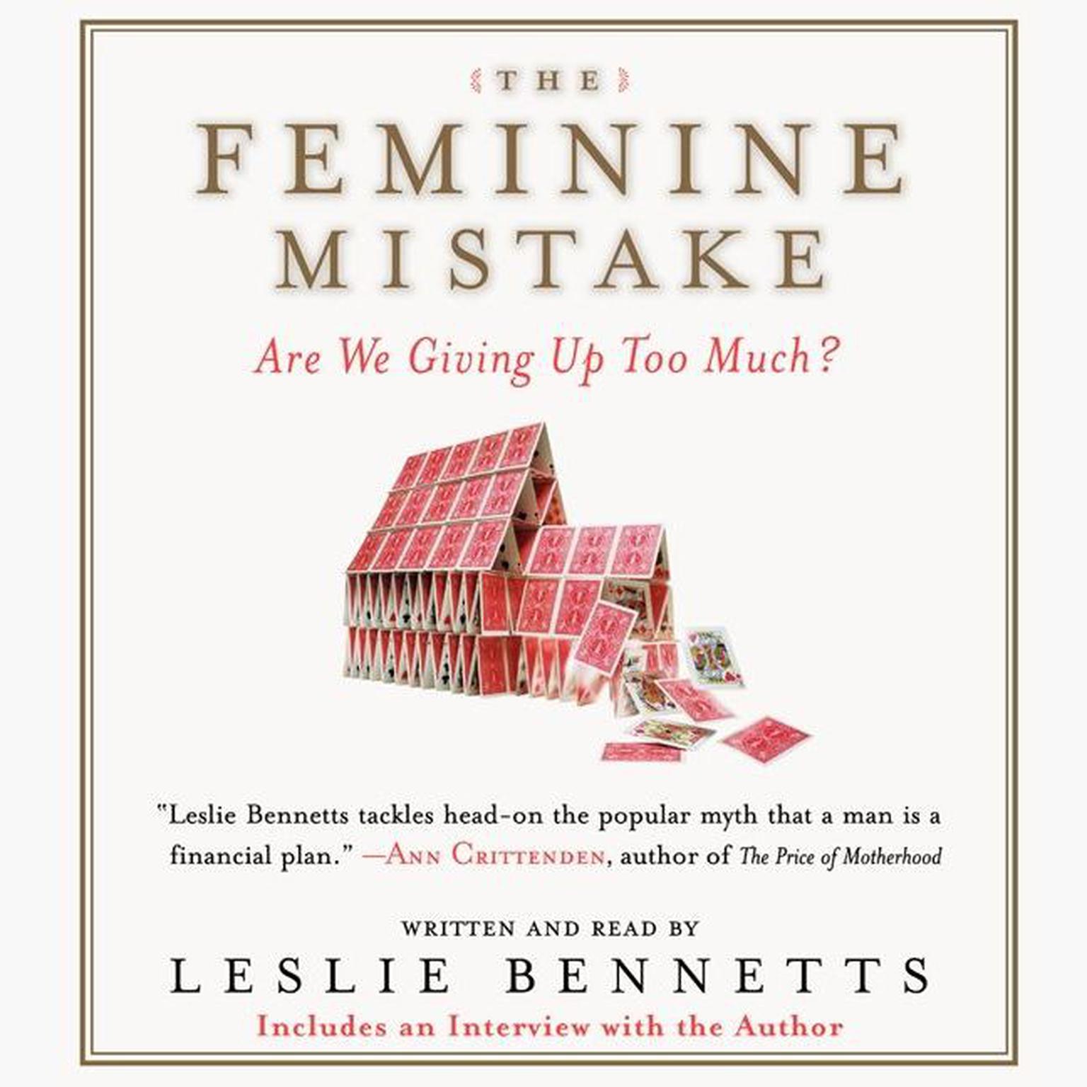 The Feminine Mistake (Abridged): Are We Giving Up Too Much? Audiobook, by Leslie Bennetts