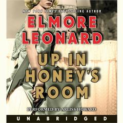Up in Honey's Room Audiobook, by Elmore Leonard