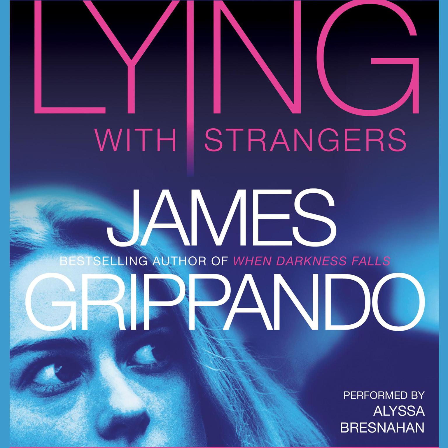 Lying With Strangers Audiobook, by James Grippando