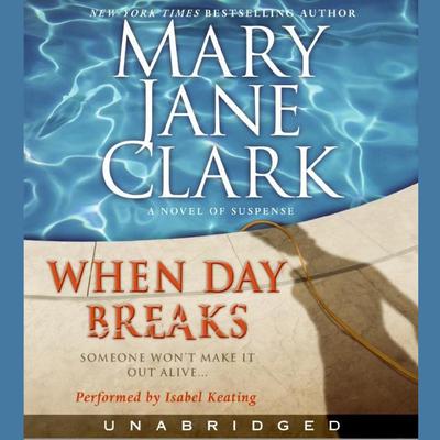 When Day Breaks: A Novel of Suspense Audiobook, by Mary Jane Clark