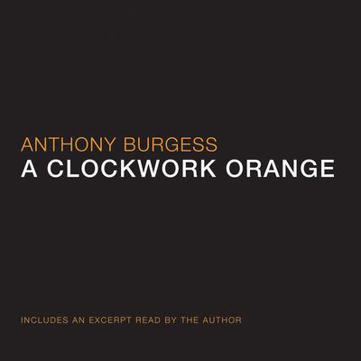 A Clockwork Orange Audiobook, by Anthony Burgess