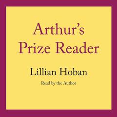 Arthur's Prize Reader Audiobook, by Lillian Hoban