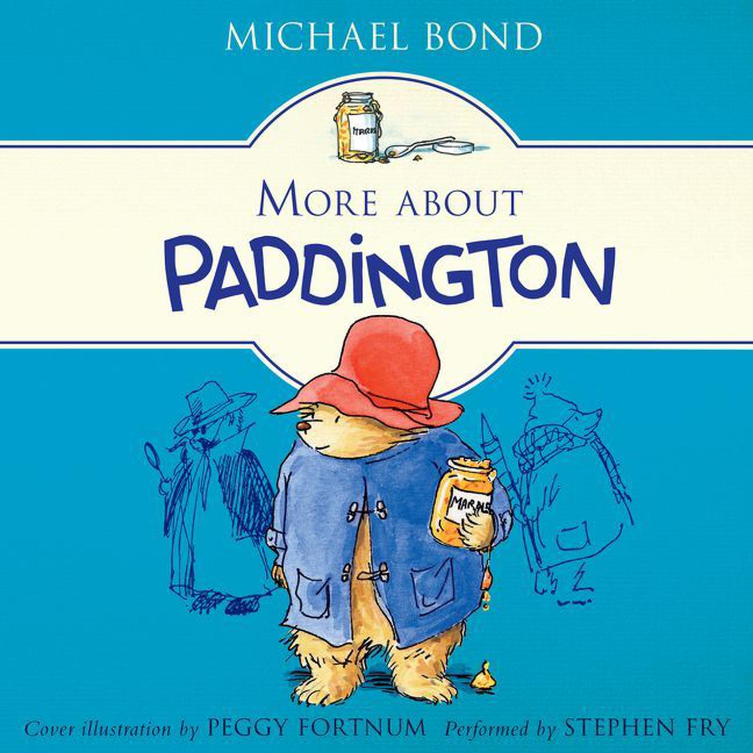 More About Paddington Audiobook, by Michael Bond