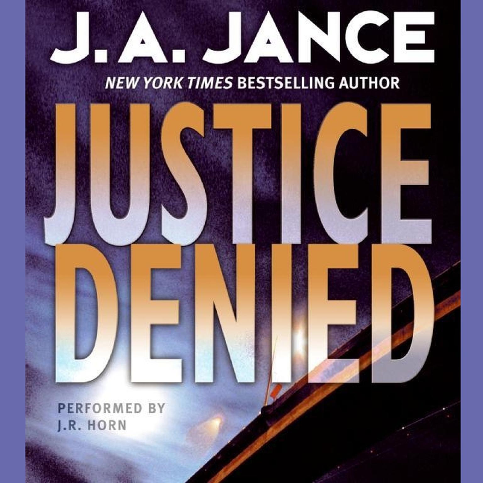 Justice Denied (Abridged) Audiobook, by J. A. Jance