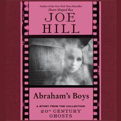 Abrahams Boys Audiobook, by Joe Hill