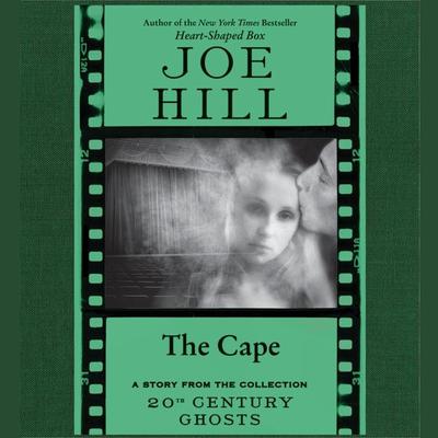 The Cape Audiobook, by Joe Hill
