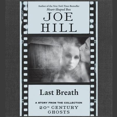 Last Breath Audiobook, by Joe Hill
