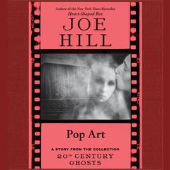 Pop Art Audiobook, by Joe Hill