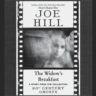 The Widow's Breakfast Audiobook, by Joe Hill