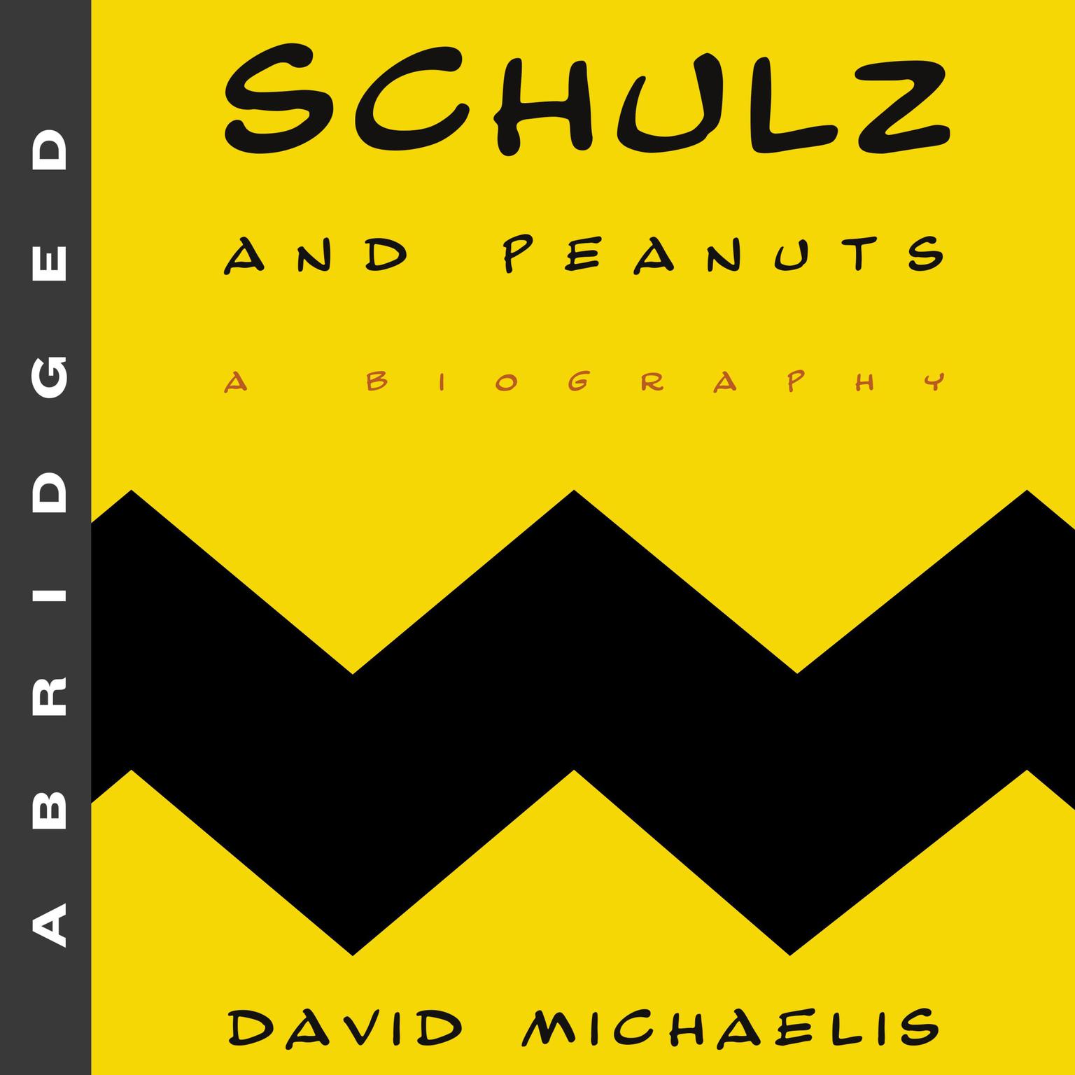 Schulz and Peanuts (Abridged): A Biography Audiobook, by David Michaelis