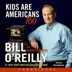 Kids Are Americans Too Audiobook, by Bill O'Reilly
