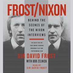 Frost/Nixon: Behind the Scenes of the Nixon Interview Audiobook, by David Frost