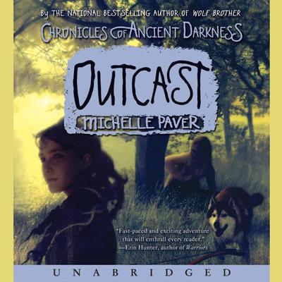 Chronicles of Ancient Darkness #4: Outcast Audiobook, by Michelle Paver