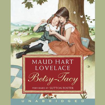 Betsy-Tacy Audiobook, by Maud Hart Lovelace