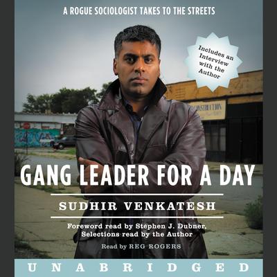 Gang Leader for a Day: A Rogue Sociologist Takes to the Streets Audiobook, by 