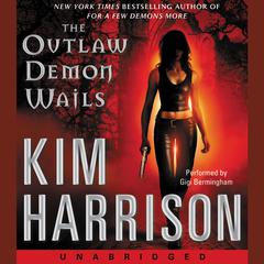 The Outlaw Demon Wails Audiobook, by Kim Harrison
