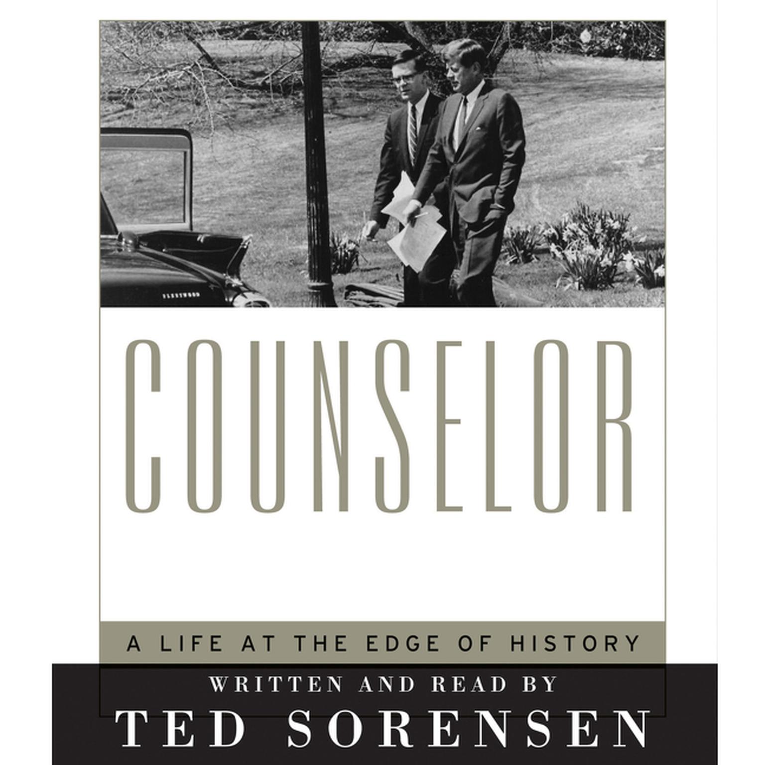 Counselor (Abridged): Life at the Edge of History Audiobook, by Ted Sorensen