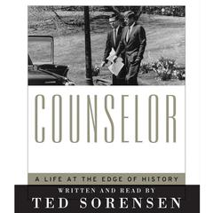 Counselor: Life at the Edge of History Audiobook, by Ted Sorensen