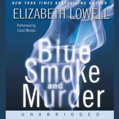 Blue Smoke and Murder Audiobook, by Elizabeth Lowell