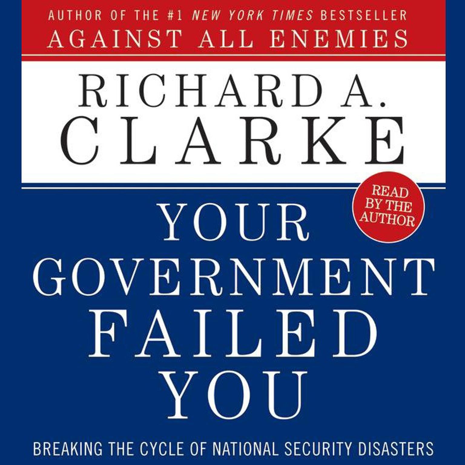 Your Government Failed You (Abridged) Audiobook, by Richard A. Clarke